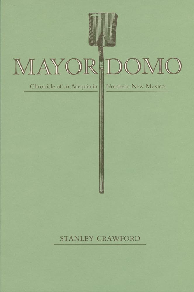 Mayordomo: Chronicle Of An Acequia In Northern New Mexico,New