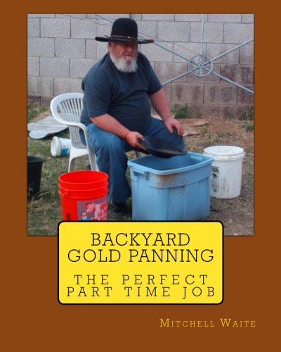 Backyard Gold Panning, The Perfect Part Time Job,Used
