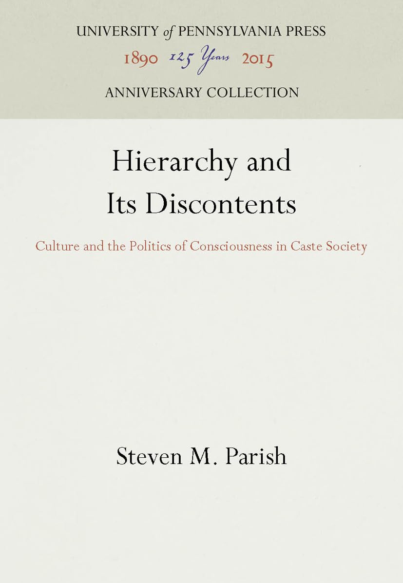 Hierarchy and Its Discontents: Culture and the Politics of Consciousness in Caste Society (Anniversary Collection),Used