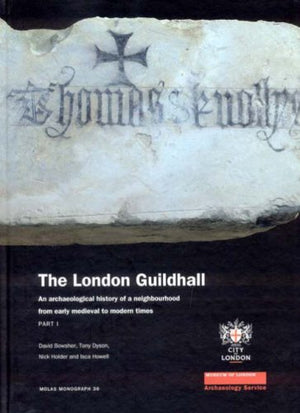 The London Guildhall: An Archaeological History of a Neighbourhood from Early Medieval to Modern Times (MoLA Monograph),Used