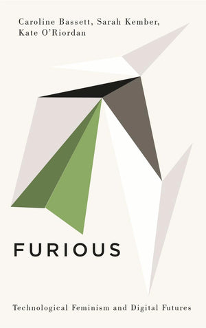 Furious: Technological Feminism and Digital Futures (Digital Barricades),Used