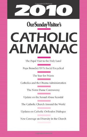 Our Sunday Visitor's Catholic Almanac 2010,Used