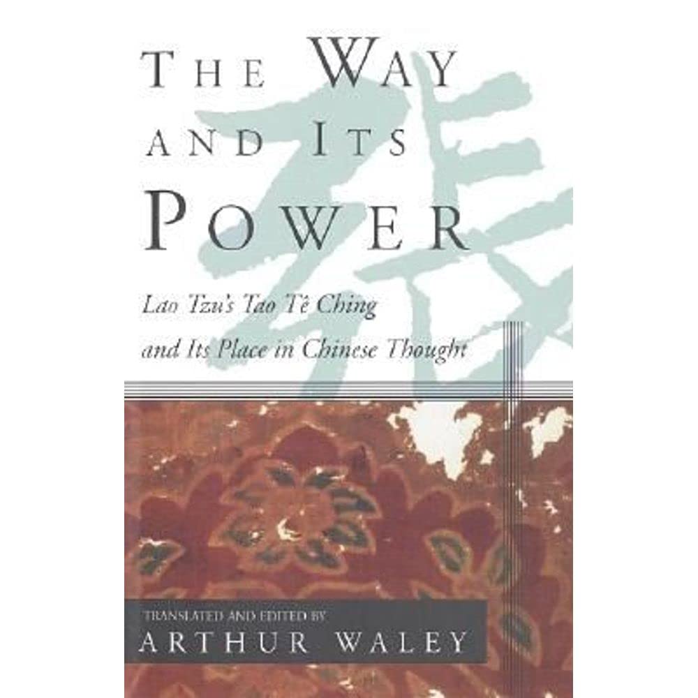 The Way and Its Power: Lao Tzu's Tao Te Ching and Its Place in Chinese Thought,Used