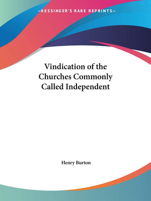 Vindication of the Churches Commonly Called Independent,Used