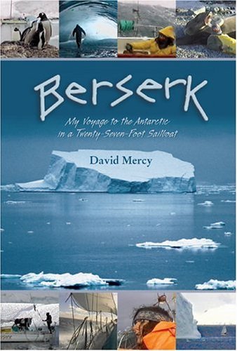 Berserk: My Voyage to the Antarctic in a TwentySevenFoot Sailboat,Used