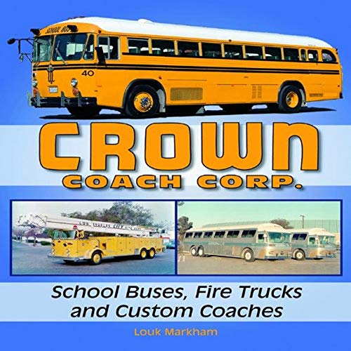Crown Coach Corp.: School Buses, Fire Trucks And Custom Coaches