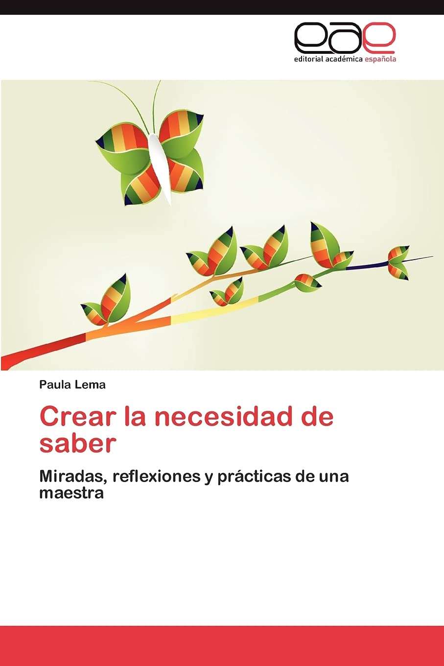 Crear la necesidad de saber: Miradas, reflexiones y prcticas de una maestra (Spanish Edition),Used