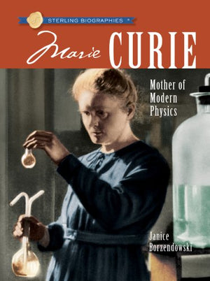Sterling Biographies: Marie Curie: Mother of Modern Physics,Used