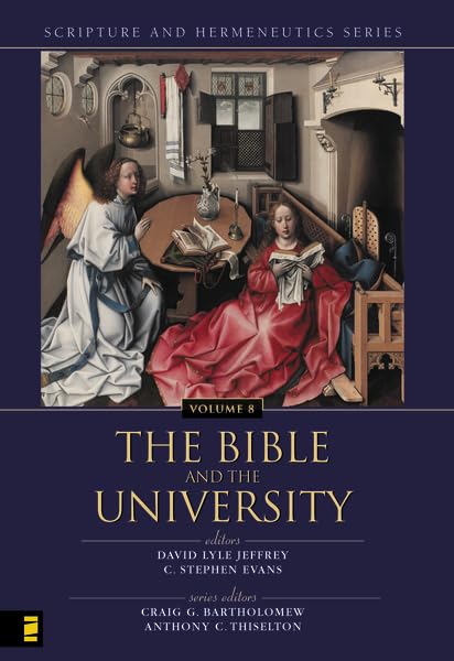 The Bible In The University (Scripture And Hermeneutics Series, V. 8),New