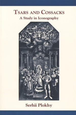 Tsars and Cossacks: A Study in Iconography (Harvard Papers in Ukrainian Studies),Used
