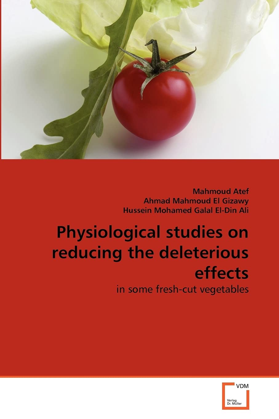 Physiological studies on reducing the deleterious effects: in some freshcut vegetables,Used