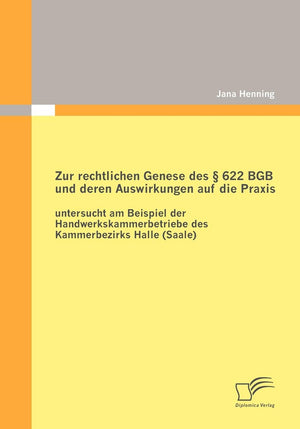 Zur rechtlichen Genese des  622 BGB und deren Auswirkungen auf die Praxis: untersucht am Beispiel der Handwerkskammerbetriebe de,Used