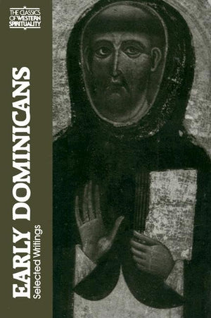 Early Dominicans: Selected Writings (Classics Of Western Spirituality (Paperback))