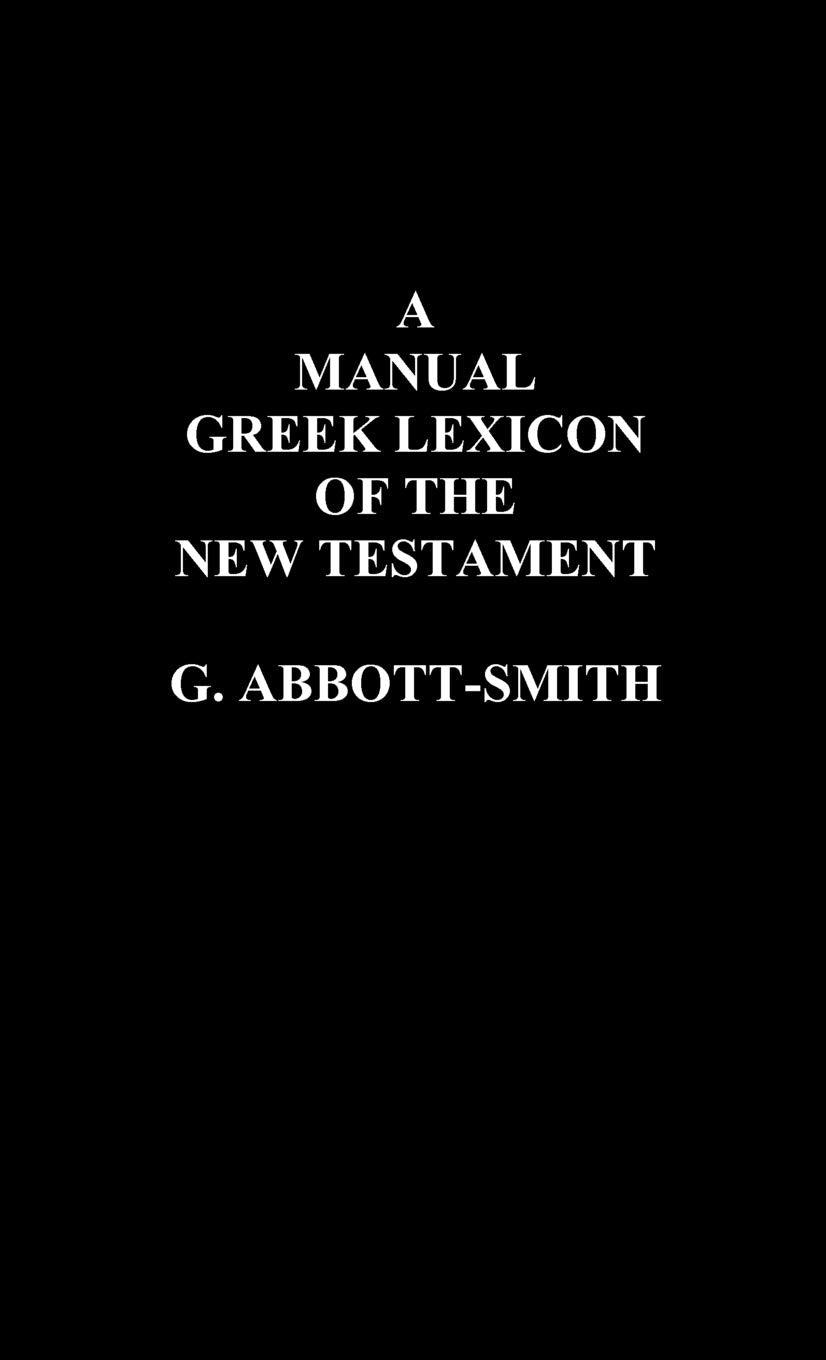 A Manual Greek Lexicon Of The New Testament,Used