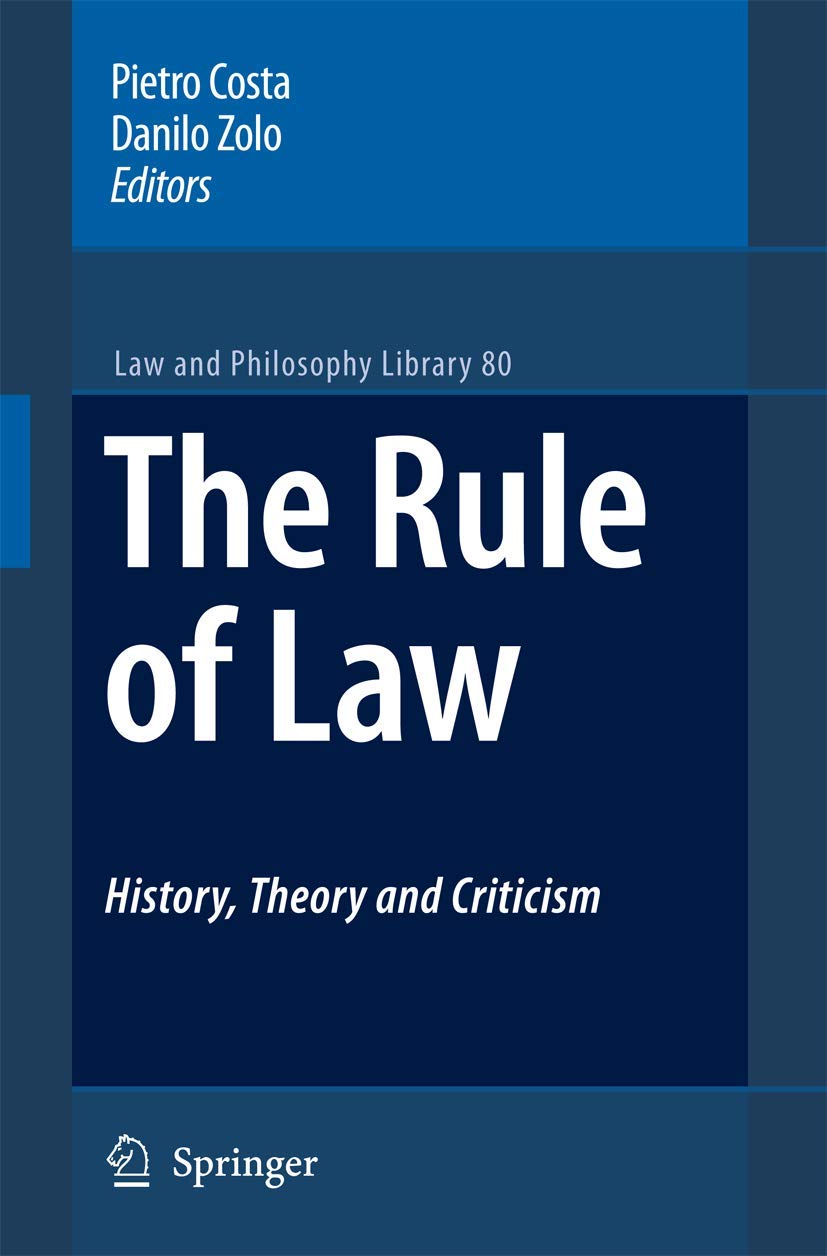 The Rule of Law History, Theory and Criticism (Law and Philosophy Library, 80),Used