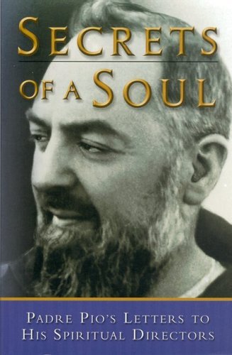 Secrets of a Soul: Padre Pio's Letters to His Spiritual Directors,Used