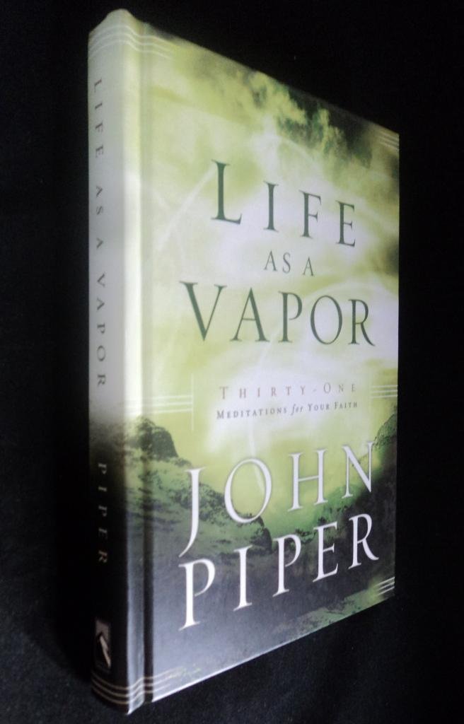 Life as a Vapor: ThirtyOne Meditations for Your Faith,New