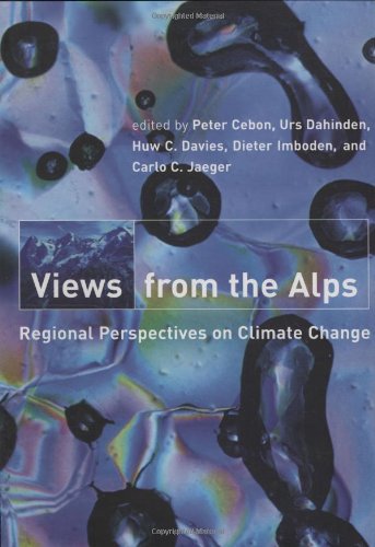 Views from the Alps: Regional Perspectives on Climate Change (Politics, Science, and the Environment),Used