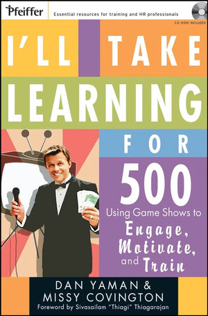 I'll Take Learning for 500: Using Game Shows to Engage, Motivate, and Train,Used