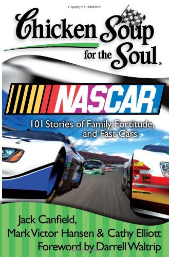 Chicken Soup for the Soul: Nascar: 101 Stories of Family, Fortitude, and Fast Cars,Used