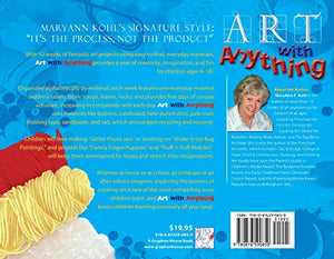Art with Anything: 52 Weeks of Fun Using Everyday Stuff (Mary Ann Kohl Books)