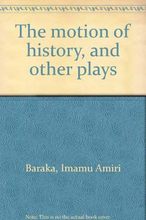 The Motion Of History, And Other Plays