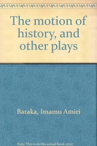 The Motion Of History, And Other Plays