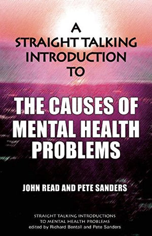 A Straight Talking Introduction to the Causes of Mental Health Problems,Used