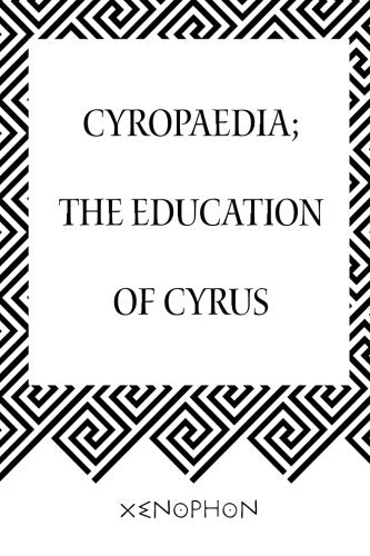 Cyropaedia; The Education of Cyrus,Used