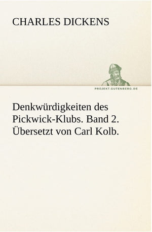 Denkwurdigkeiten Des PickwickKlubs. Band 2. Ubersetzt Von Carl Kolb. (German Edition),Used
