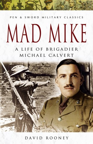 Mad Mike: A Life of Brigadier Michael Calvert (Pen & Sword Military Classics),Used