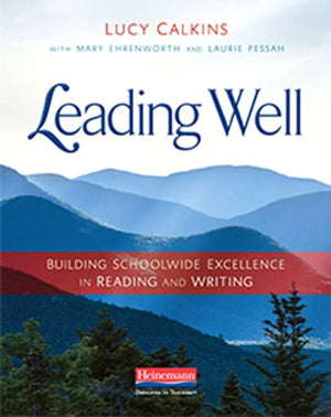 Leading Well: Building Schoolwide Excellence In Reading And Writing-used