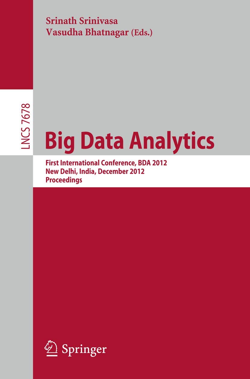 Big Data Analytics: First International Conference, BDA 2012, New Delhi, India, December 2426, 2012, Proceedings (Information S,Used