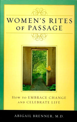 Women'S Rites Of Passage: How To Embrace Change And Celebrate Life,Used