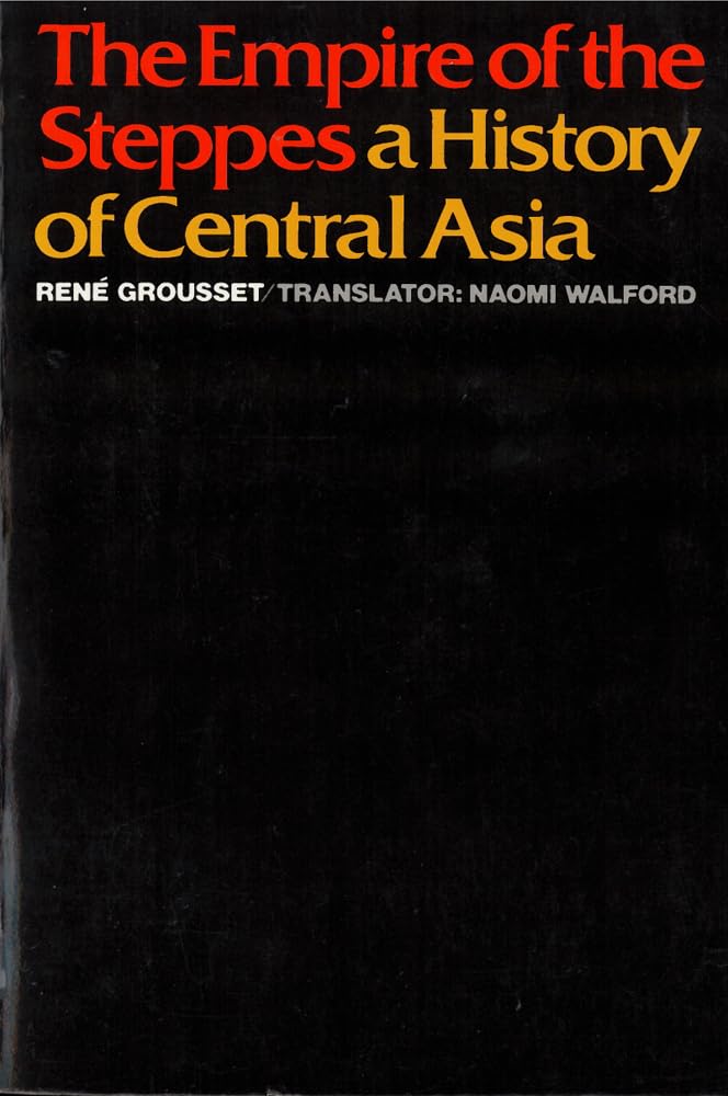 The Empire of the Steppes: A History of Central Asia,Used
