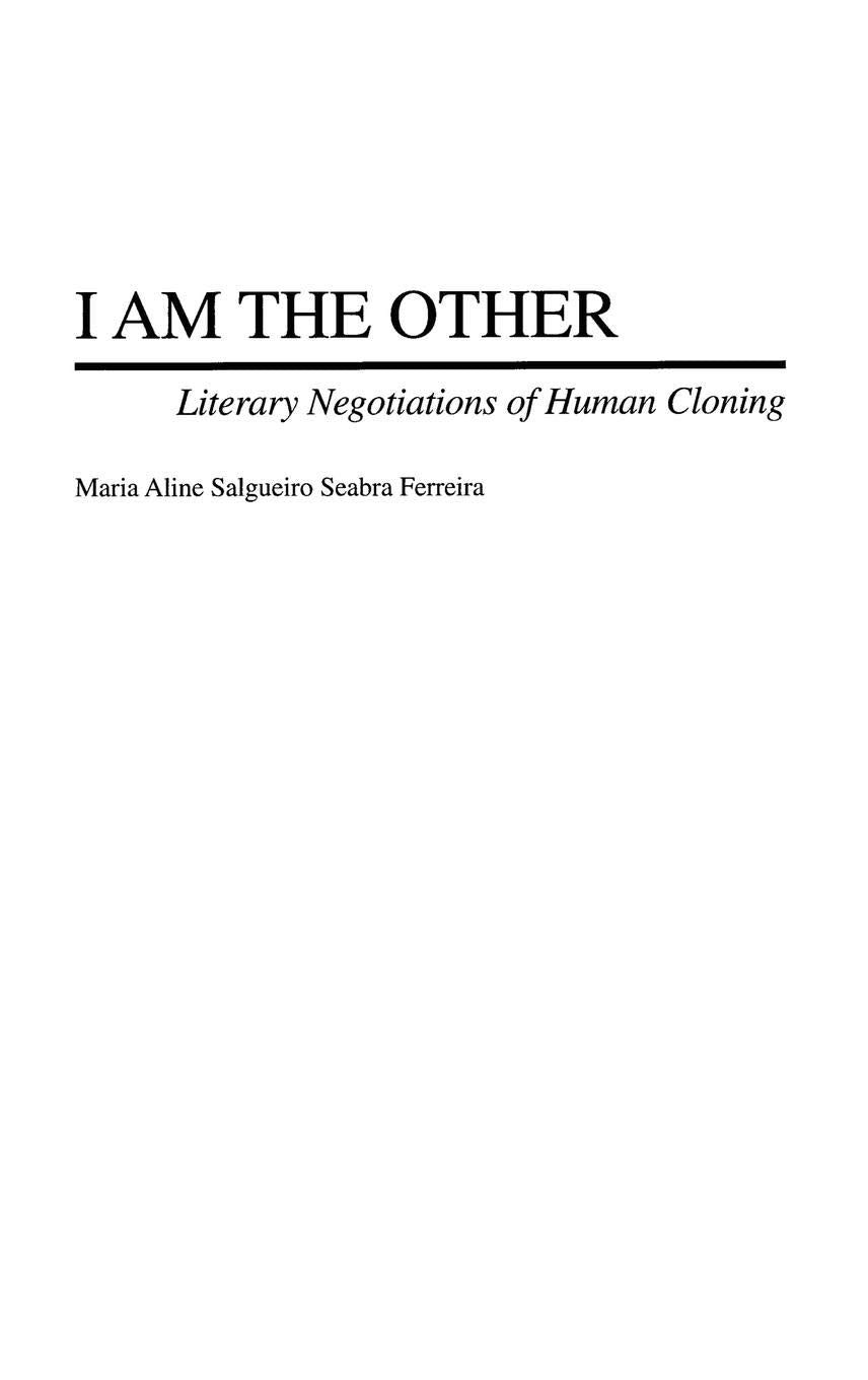 I Am the Other: Literary Negotiations of Human Cloning (Contributions to the Study of Science Fiction and Fantasy),Used