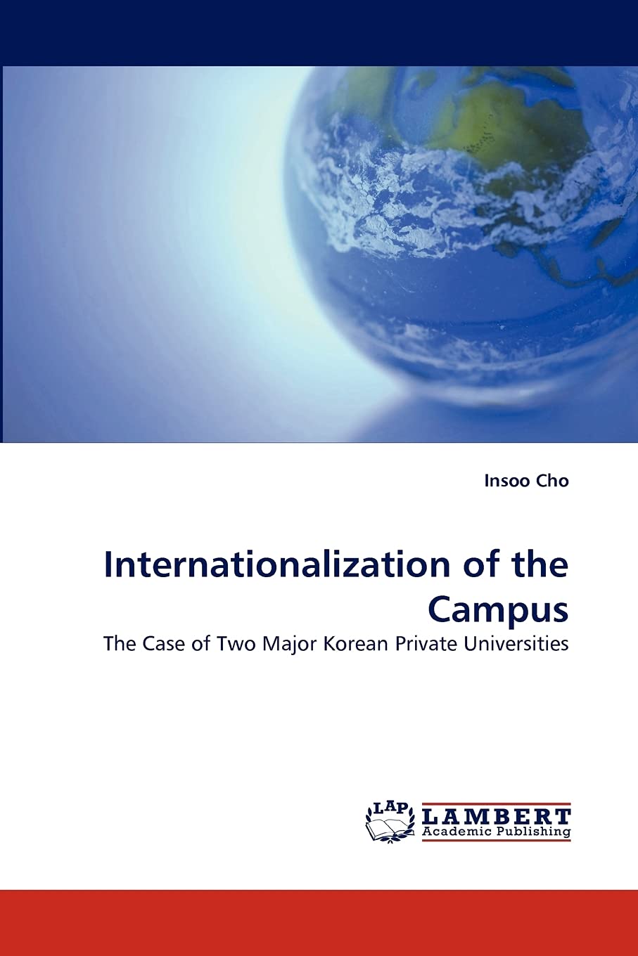 Internationalization of the Campus: The Case of Two Major Korean Private Universities,Used