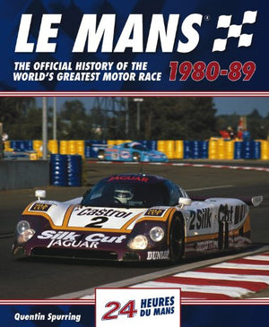 Le Mans 24 Hours 198089: The Official History of the World's Greatest Motor Race 198089,Used