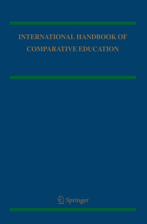 International Handbook of Comparative Education (Springer International Handbooks of Education, 22),New