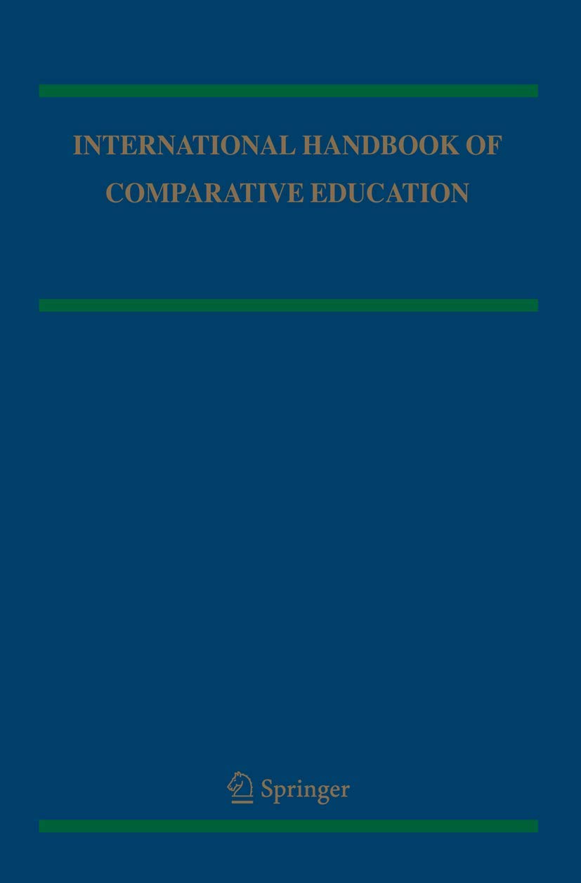 International Handbook of Comparative Education (Springer International Handbooks of Education, 22),New