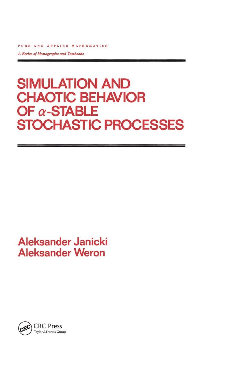 Simulation And Chaotic Behavior Of Alphastable Stochastic Processes (Chapman & Hall/Crc Pure And Applied Mathematics),Used