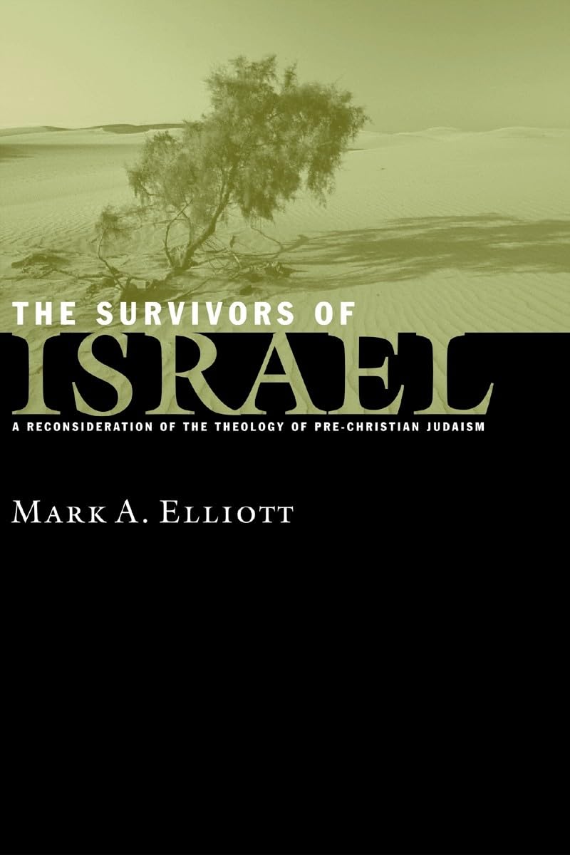 The Survivors of Israel: A Reconsideration of the Theology of PreChristian Judaism,Used