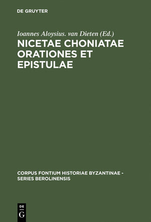 Nicetae Choniatae Orationes et Epistulae (Corpus Fontium Historiae Byzantinae  Series Berolinensis, 3) (German Edition),New