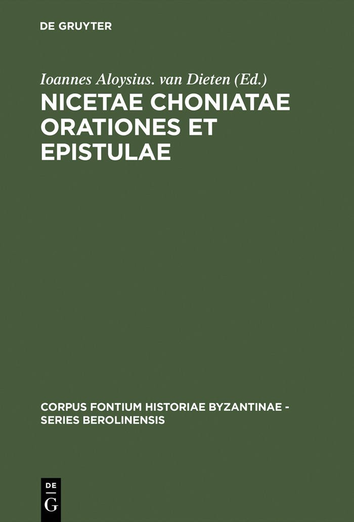 Nicetae Choniatae Orationes et Epistulae (Corpus Fontium Historiae Byzantinae  Series Berolinensis, 3) (German Edition),New