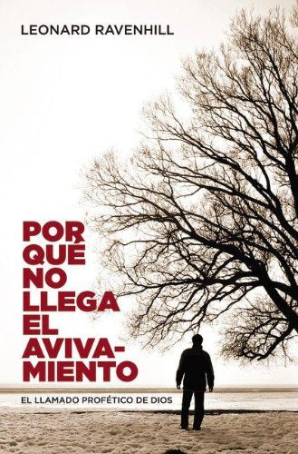 Por que no llega el avivamiento/ Why Revival Tarries: El Llamado Profetico De Dios/ the Prophetic Call of God (Spanish Edition),New