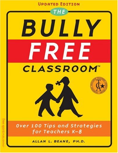 The Bully Free Classroom: Over 100 Tips and Strategies for Teachers K8 (Updated Edition),Used