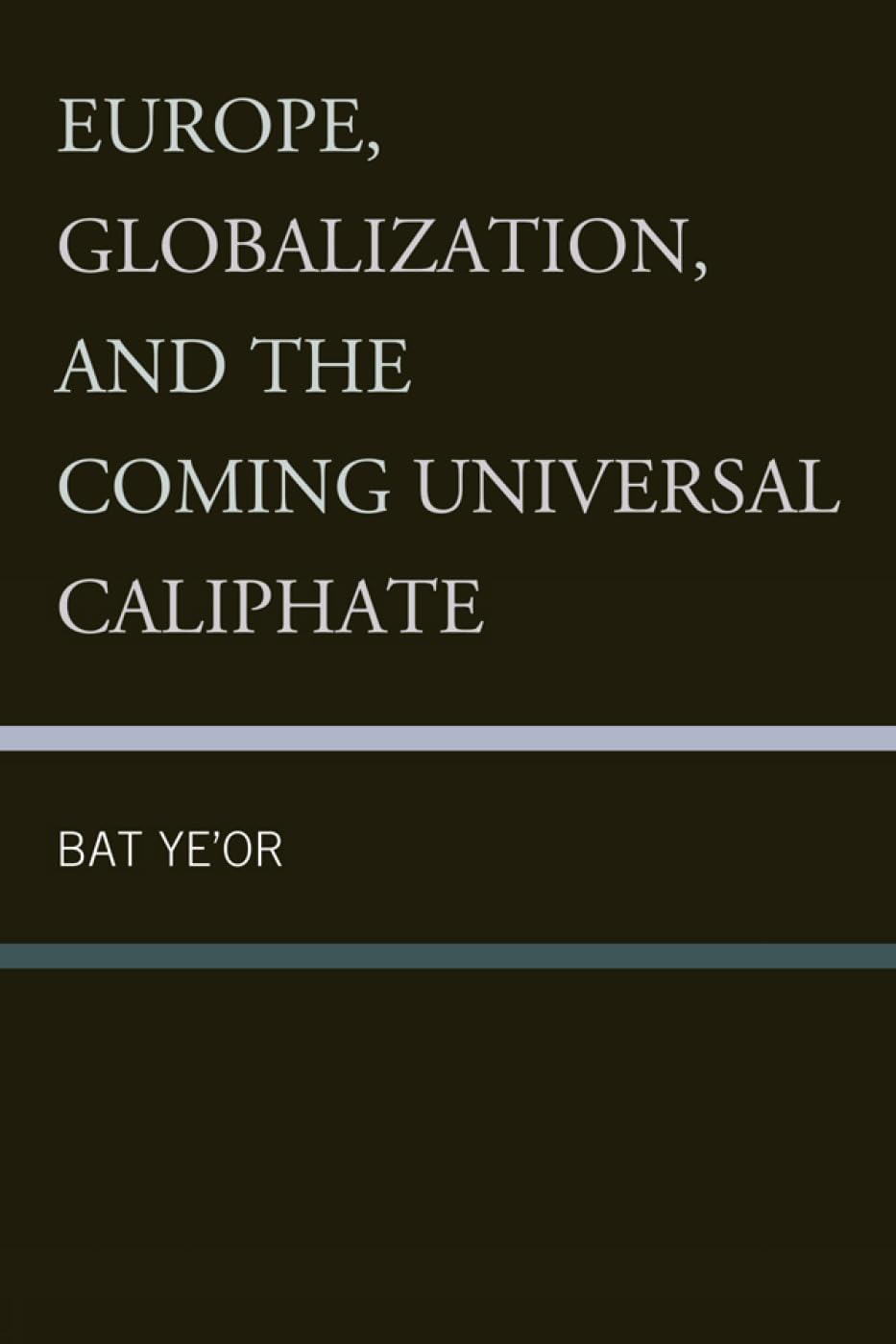 Europe, Globalization, and the Coming of the Universal Caliphate,Used