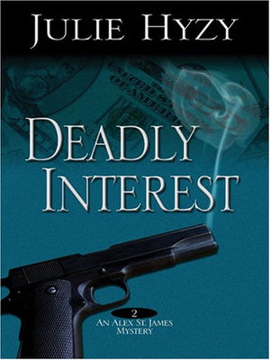 Deadly Interest (Alex St. James Mystery #2),Used