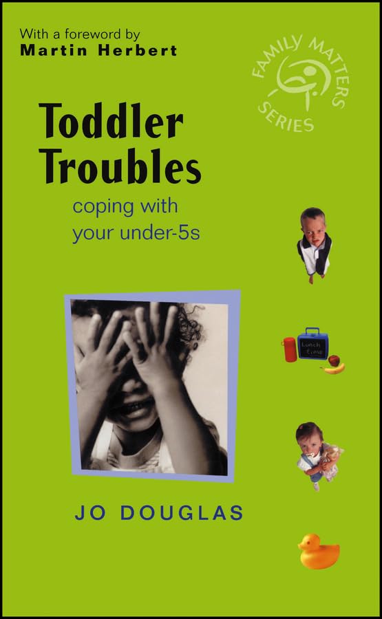 Toddler Troubles: Coping With Your Under5S,Used