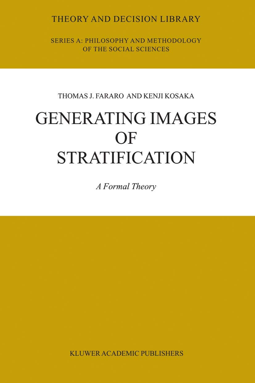 Generating Images of Stratification: A Formal Theory (Theory and Decision Library A:, 35),Used